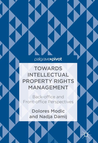 Towards Intellectual Property Rights Management: Back-office and Front-office Perspectives