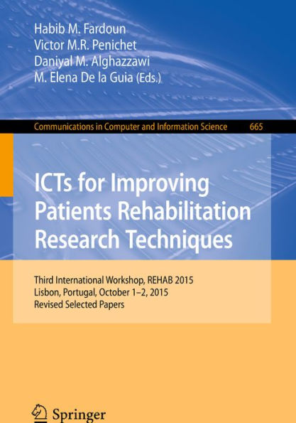 ICTs for Improving Patients Rehabilitation Research Techniques: Third International Workshop, REHAB 2015, Lisbon, Portugal, October 1-2, 2015, Revised Selected Papers