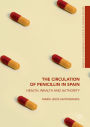 The Circulation of Penicillin in Spain: Health, Wealth and Authority