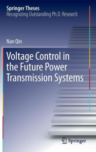 Title: Voltage Control in the Future Power Transmission Systems, Author: Nan Qin