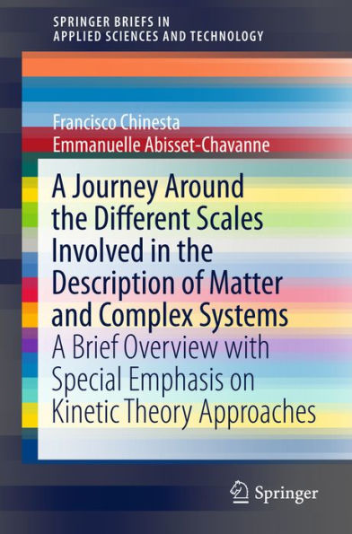 A Journey Around the Different Scales Involved in the Description of Matter and Complex Systems: A Brief Overview with Special Emphasis on Kinetic Theory Approaches
