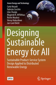 Title: Designing Sustainable Energy for All: Sustainable Product-Service System Design Applied to Distributed Renewable Energy, Author: Carlo Vezzoli