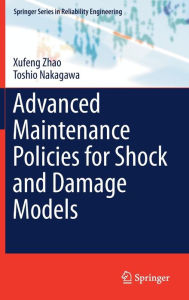 Title: Advanced Maintenance Policies for Shock and Damage Models, Author: Xufeng Zhao