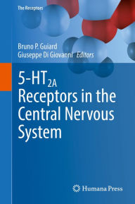 Title: 5-HT2A Receptors in the Central Nervous System, Author: Bruno P. Guiard