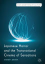 Japanese Horror and the Transnational Cinema of Sensations