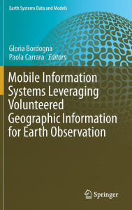 Title: Mobile Information Systems Leveraging Volunteered Geographic Information for Earth Observation, Author: Gloria Bordogna