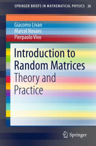 Title: Introduction to Random Matrices: Theory and Practice, Author: Giacomo Livan