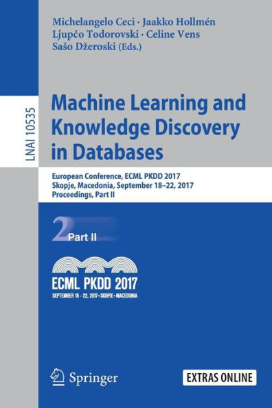Machine Learning and Knowledge Discovery in Databases: European Conference, ECML PKDD 2017, Skopje, Macedonia, September 18-22, 2017, Proceedings, Part II