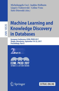 Title: Machine Learning and Knowledge Discovery in Databases: European Conference, ECML PKDD 2017, Skopje, Macedonia, September 18-22, 2017, Proceedings, Part II, Author: Michelangelo Ceci