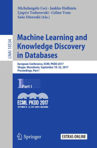 Title: Machine Learning and Knowledge Discovery in Databases: European Conference, ECML PKDD 2017, Skopje, Macedonia, September 18-22, 2017, Proceedings, Part I, Author: Michelangelo Ceci