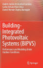 Building-Integrated Photovoltaic Systems (BIPVS): Performance and Modeling Under Outdoor Conditions