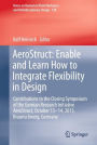 AeroStruct: Enable and Learn How to Integrate Flexibility in Design: Contributions to the Closing Symposium of the German Research Initiative AeroStruct, October 13-14, 2015, Braunschweig, Germany