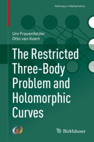 Title: The Restricted Three-Body Problem and Holomorphic Curves, Author: Urs Frauenfelder