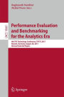 Performance Evaluation and Benchmarking for the Analytics Era: 9th TPC Technology Conference, TPCTC 2017, Munich, Germany, August 28, 2017, Revised Selected Papers