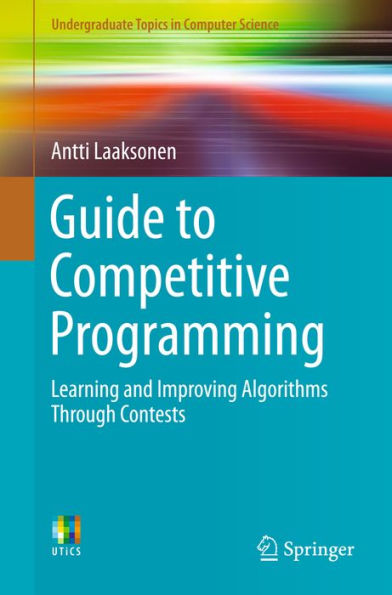 Guide to Competitive Programming: Learning and Improving Algorithms Through Contests