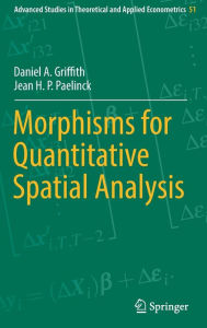 Title: Morphisms for Quantitative Spatial Analysis, Author: Daniel A. Griffith