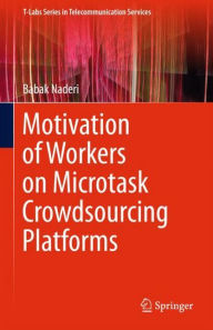 Title: Motivation of Workers on Microtask Crowdsourcing Platforms, Author: Babak Naderi