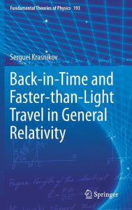 Title: Back-in-Time and Faster-than-Light Travel in General Relativity, Author: Serguei Krasnikov