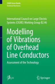 Title: Modelling of Vibrations of Overhead Line Conductors: Assessment of the Technology, Author: Giorgio Diana