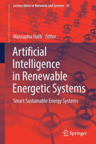Title: Artificial Intelligence in Renewable Energetic Systems: Smart Sustainable Energy Systems, Author: Mustapha Hatti
