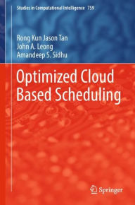 Title: Optimized Cloud Based Scheduling, Author: Rong Kun Jason Tan