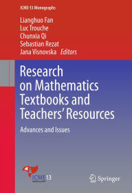 Title: Research on Mathematics Textbooks and Teachers' Resources: Advances and Issues, Author: Lianghuo Fan