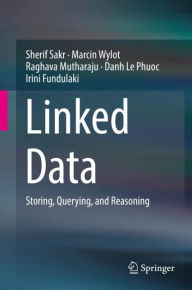 Title: Linked Data: Storing, Querying, and Reasoning, Author: Sherif Sakr
