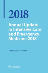 Title: Annual Update in Intensive Care and Emergency Medicine 2018, Author: Jean-Louis Vincent