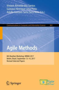Title: Agile Methods: 8th Brazilian Workshop, WBMA 2017, Belém, Brazil, September 13-14, 2017, Revised Selected Papers, Author: Viviane Almeida dos Santos