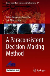 Title: A Paraconsistent Decision-Making Method, Author: Fïbio Romeu de Carvalho