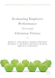 Title: Evaluating Employee Performance through Christian Virtues, Author: Mihai C. Bocarnea