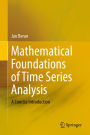 Mathematical Foundations of Time Series Analysis: A Concise Introduction