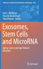 Exosomes, Stem Cells and MicroRNA: Aging, Cancer and Age Related Disorders
