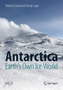 Antarctica: Earth's Own Ice World