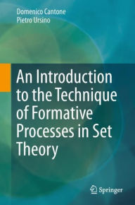 Title: An Introduction to the Technique of Formative Processes in Set Theory, Author: Domenico Cantone