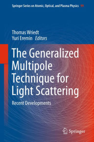Title: The Generalized Multipole Technique for Light Scattering: Recent Developments, Author: Thomas Wriedt