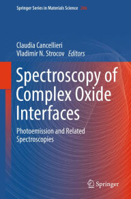 Title: Spectroscopy of Complex Oxide Interfaces: Photoemission and Related Spectroscopies, Author: Claudia Cancellieri