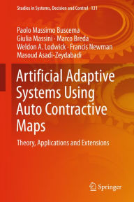 Title: Artificial Adaptive Systems Using Auto Contractive Maps: Theory, Applications and Extensions, Author: Paolo Massimo Buscema