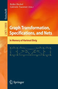 Title: Graph Transformation, Specifications, and Nets: In Memory of Hartmut Ehrig, Author: Reiko Heckel