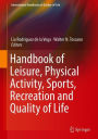 Handbook of Leisure, Physical Activity, Sports, Recreation and Quality of Life