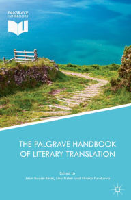 Title: The Palgrave Handbook of Literary Translation, Author: Jean Boase-Beier