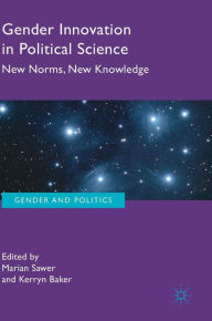 Title: Gender Innovation in Political Science: New Norms, New Knowledge, Author: Marian Sawer