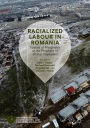 Racialized Labour in Romania: Spaces of Marginality at the Periphery of Global Capitalism