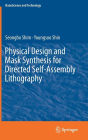 Physical Design and Mask Synthesis for Directed Self-Assembly Lithography