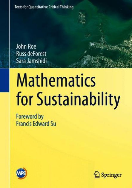 Mathematics for Sustainability 【jk3】 Mathematics for Sustainability by John Roe, Russ deForest