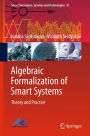 Algebraic Formalization of Smart Systems: Theory and Practice