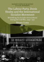 The Labour Party, Denis Healey and the International Socialist Movement: Rebuilding the Socialist International during the Cold War, 1945-1951