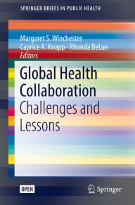 Title: Global Health Collaboration: Challenges and Lessons, Author: Margaret S. Winchester