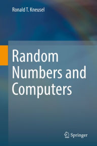 Title: Random Numbers and Computers, Author: Ronald T. Kneusel
