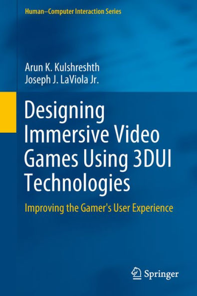 Designing Immersive Video Games Using 3DUI Technologies: Improving the Gamer's User Experience